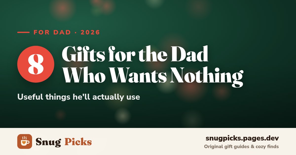 Cover image for 8 Christmas Gifts for Dads Who Don't Want Anything (2026)