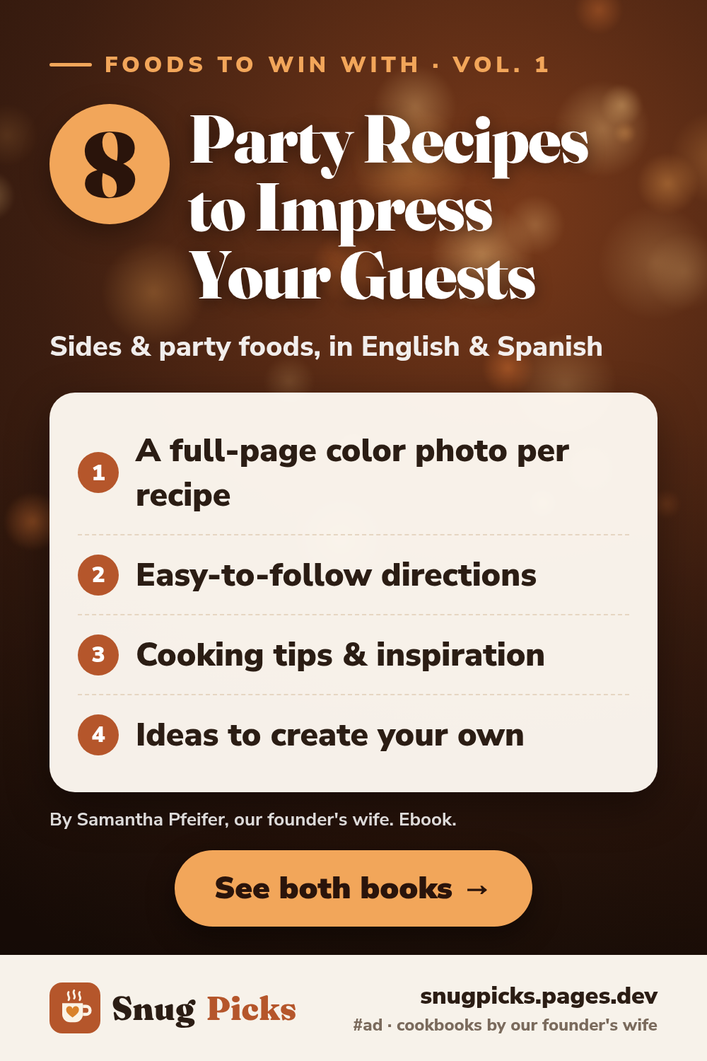 Snug Picks graphic: Foods to Win With Vol. 1, 8 party recipes to impress your guests: a full-page color photo per recipe, easy-to-follow directions, cooking tips and inspiration. By Samantha Pfeifer, our founder's wife.