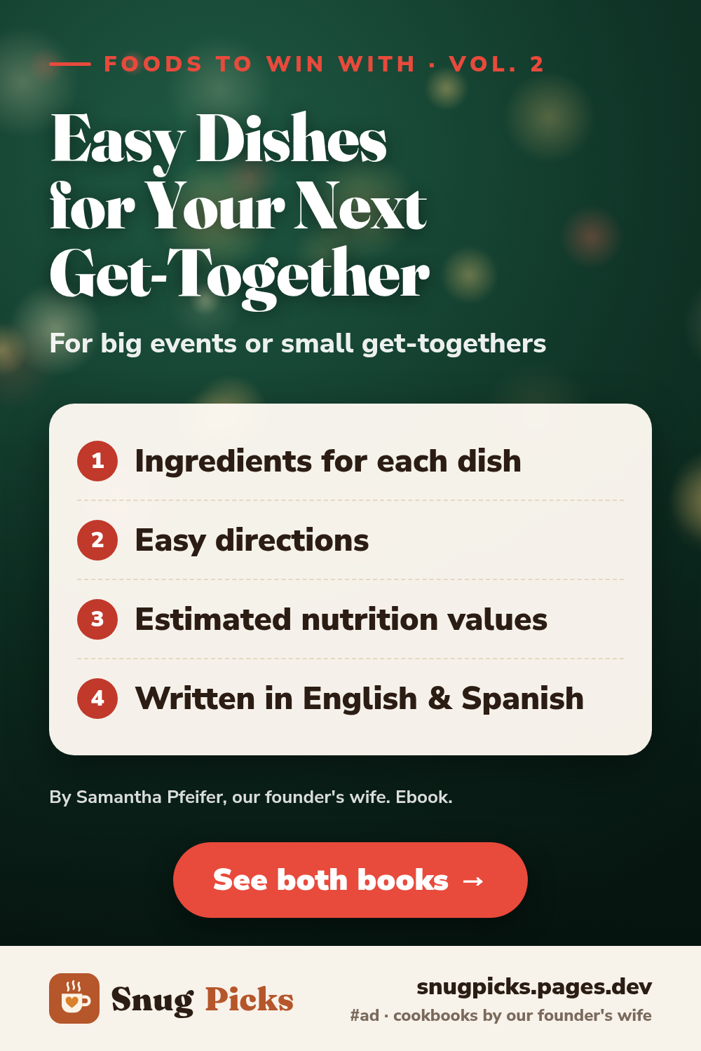 Snug Picks graphic: Foods to Win With Vol. 2, easy dishes for your next get-together: ingredients, easy directions, estimated nutrition values, written in English and Spanish. By Samantha Pfeifer, our founder's wife.